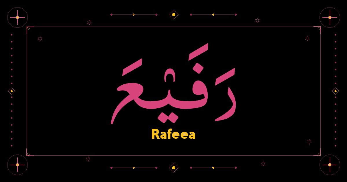 Name Rafia Rafeea Name Meaning, Origin & Arabic Spelling