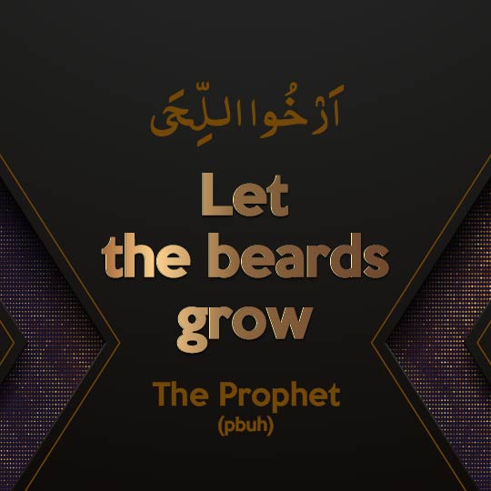 The Prophet said let the beards grow — Beard in Islam hadith with gold text