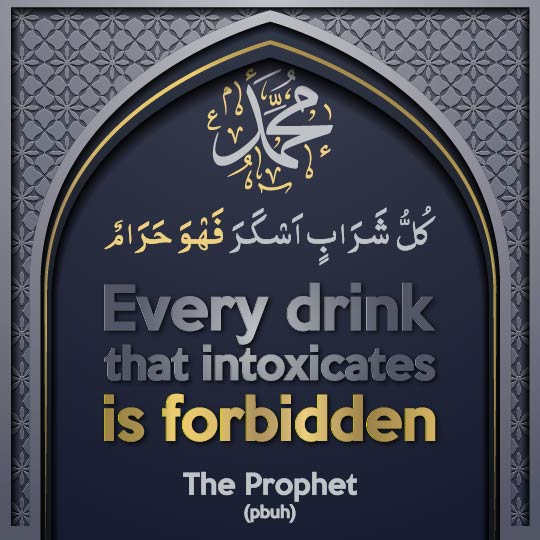 The Prophet said every intoxicating drink is forbidden — Alcohol in Islam quote